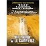 The Wind Will Carry Us