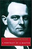 P.G. Wodehouse: Portrait of a Master