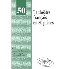 Le th��tre fran�ais en 50 pi�ces