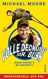 Volle Deckung, Mr. Bush - Dude, where is my country?