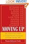 Moving Up: Dr. Sujay's Ten Steps to Turning Your Life Around and Getting to the Top!