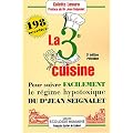 La troisi�me cuisine : 198 recettes pour suivre le r�gime hypotoxique du docteur Jean Seignalet