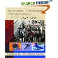Bluetooth Application Programming with the Java APIs (The Morgan Kaufmann Series in...