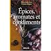 Epices, aromates et condiments