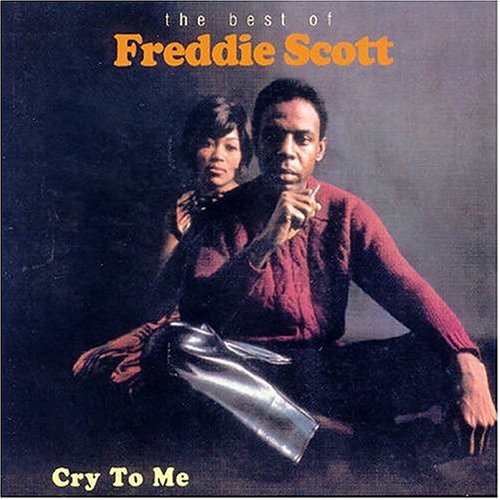 CD-Charts  Search : Cry to Me: The Best of Freddie Scott