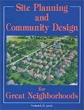 Site Planning and Community Design for Great Neighborhoods
