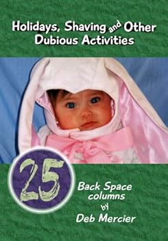 holidays. shaving and other dubious activities (back space 25's) - deb mercier holidays. shaving and other dubious activities (back space 25's) - deb mercier