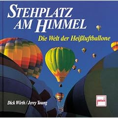Stehplatz am Himmel. Die Welt der Hei�luftballone
