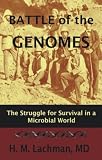 Battle of the Genomes: The Struggle for Survival in a Microbial World