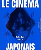 Revue Editions du Centre Pompidou  / Le Cinéma japonais, volume 2