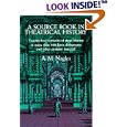 A Source Book in Theatrical History: Twenty-five centuries of stage history in more than 300 basic documents and other primary material