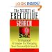 The Secrets of Executive Search: Professional Strategies for Managing Your Personal Job Search