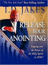 Release Your Anointing: Tapping the Power of the Holy Spirit in You