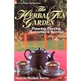 The Herbal Tea Garden: Planning, Planting, Harvesting & Brewing