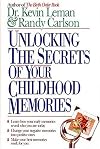 Unlocking The Secrets Of Your Childhood Memories