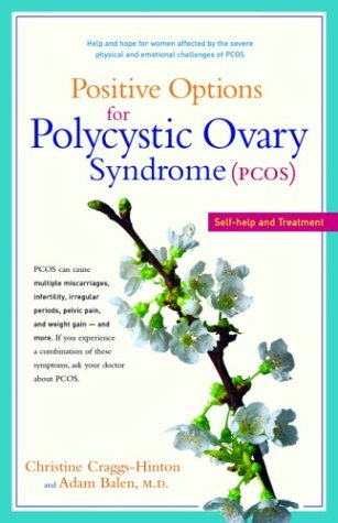 Positive Options for Polycystic Ovary Syndrome (PCOS): Self-Help and Treatment