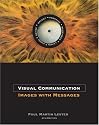 Visual Communication: Images with Messages (with InfoTrac®)