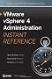 VMware VSphere 4 Administration Instant Reference
