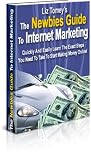 5170InXr6SL. SL160 The Newbies Guide To Internet Marketing,Quickly and easily study the exact steps you need to take to start marking money online