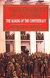 Government of Our Own: The Making of the Confederacy