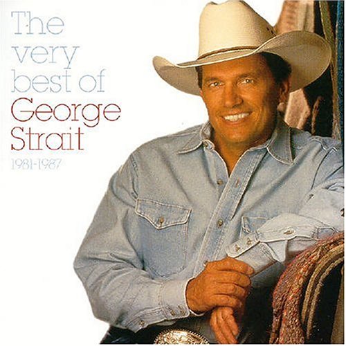George Strait - The Very Best Of George Strait - CD 1 - Zortam Music