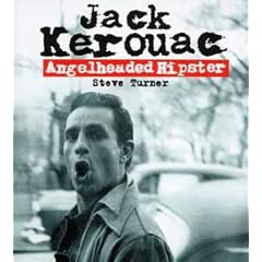 Angelheaded Hipster: Life of Jack Kerouac