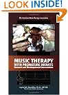 Music Therapy with Premature Infants: Research and Developmental Interventions