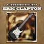 A Tribute to Eric Clapton