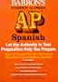 Barron's How to Prepare for the Ap: Spanish (Barron's How to Prepare for the Ap  Spanish  Advanced Placement Examination) (Spanish Edition)