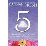 Five Little Questions That Reveal the Life God Designed for You
