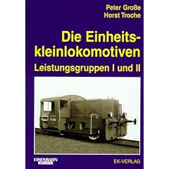 Die Einheitskleinlokomotiven: Leistungsgruppen 1 und 2