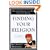 Finding Your Religion: When the Faith You Grew Up With Has Lost Its Meaning