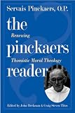 The Pinckaers Reader: Renewing Thomistic Moral Theology