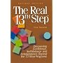 The Real 13th Step : Discovering Confidence, Self-Reliance, and Independence Beyond the 12-Step Programs