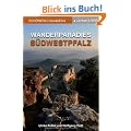Wanderparadies S�dwestpfalz - Sch�neres Wandern Pocket. 14 traumhafte Touren auf sieben neuen Wegen im sagenhaften Felsenland. Mit Karten und GPS-Daten.