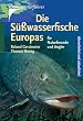 Die S��wasserfische Europas f�r Naturfreunde und Angler