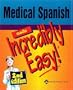 Medical Spanish Made Incredibly Easy! (Incredibly Easy! Series)