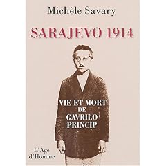 Sarajevo 1914 : Vie et mort de G. princip