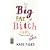 The Big Fat Bitch Book for Girls