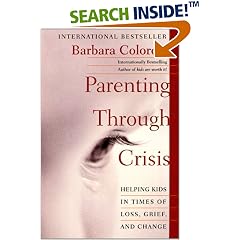 Parenting Through Crisis: Helping Kids in Times of Loss, Grief, and Change