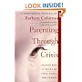 Parenting Through Crisis: Helping Kids in Times of Loss, Grief, and Change