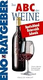 Das ABC der Weine Deutschland, Österreich, Schweiz. Mit den 600 wichtigsten Erzeugern und ihren Spitzenweinen