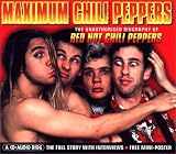 Maximum Chili Peppers: The Unauthorised Biography of the Red Hot Chili Peppers (Maximum series)