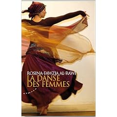 La danse des femmes : Rituels et pouvoirs de gu�rison de la danse orientale