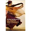 La danse des femmes : Rituels et pouvoirs de gu�rison de la danse orientale