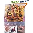 Dried Flower Techniques Book: Over 50 Techniques for Creating Beautiful Arrangements by Anne Ballard