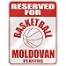 RESERVED FOR " B-ASKETBALL MOLDOVAN PLAYERS " PARKING SIGN COUNTRY MOLDOVA