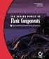 The Hidden Power of Flash Components
