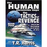 The Tactics of Revenge (The Human Chronicles Saga - Book 4) ~ T.R. Harris
