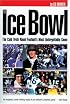 The Ice Bowl: The Cold Truth About Football's Most Unforgettable Game